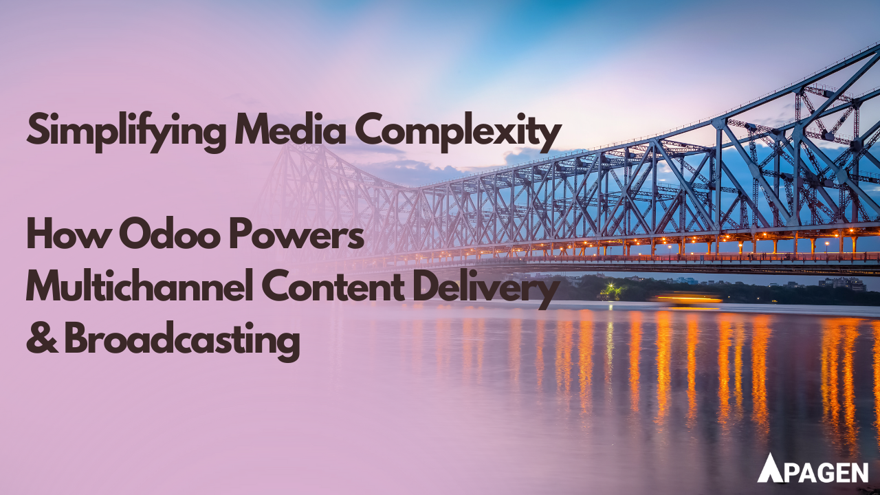Simplifying Media Complexity How Odoo Powers Multichannel Content Delivery & Broadcasting