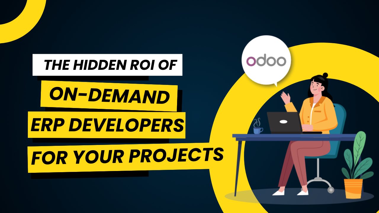 The Hidden ROI of On-Demand ERP Developers for Your Projects