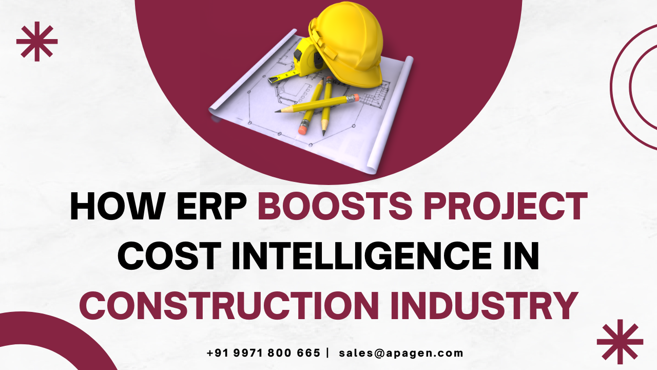 How ERP Boosts Project Cost Intelligence in Construction Industry