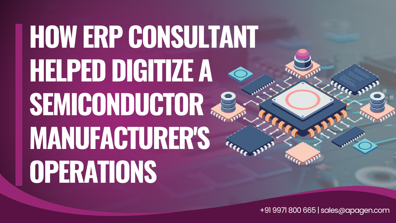 How ERP Consultant Helped Digitize a Semiconductor Manufacturer's Operations